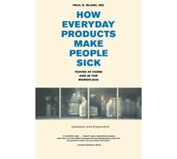 Paul D. Blanc How Everyday Products Make People Sick, Updated and Ex (Tascabile)