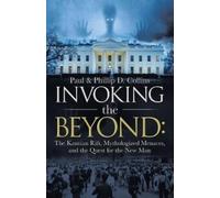 Paul D Collins Phillip D Collins Invoking the Beyond (Tascabile)