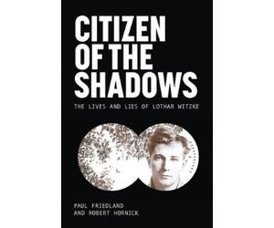 Paul D. Friedland Robert N. Hornick Citizen of the Shadows (Tascabile)