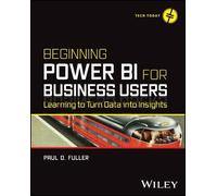 Paul D. Fuller Beginning Power BI for Business Users (Tascabile) Tech Today
