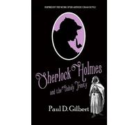 Paul D Gilbert Sherlock Holmes and The Unholy Trinity (Copertina rigida)