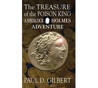 Paul D Gilbert The Treasure of the Poison King - A Sherlock H (Copertina rigida)