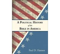 Paul D. Hanson A Political History of the Bible in America (Tascabile)