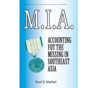 Paul D Mather Paul G M.I.A. Accounting for the Missing in Southeas (Tascabile)