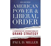 Paul D. Miller American Power and Liberal Order (Tascabile)