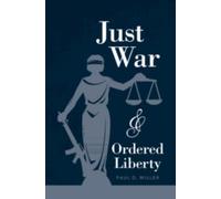 Paul D. Miller Just War and Ordered Liberty (Tascabile)