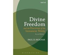 Paul D. Molnar Divine Freedom and the Doctrine of the Immanent Trini (Tascabile)