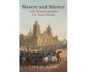 Paul D. Naish Slavery and Silence (Copertina rigida)