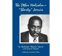Paul D. Nichols Malcolm “Shorty” Jar The Other Malcolm"Shorty" Jar (Tascabile)