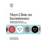 Paul D. Pettit Anita H. Chen Mayo Clinic On Incontinence (Tascabile)