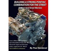 Paul D Sandoval Building a Strong Pontiac Combination for the Street (Tascabile)