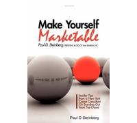 Paul D Steinber Make Yourself Marketable Insider Tips From A New Yor (Tascabile)