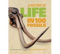Paul D. Taylor Aaron O'Dea A History of Life in 100 Fossils (Tascabile)