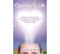 Paul, D Walsh-Roberts Opening To Life (Tascabile)