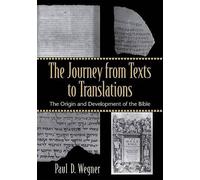 Paul D. Wegner The Journey from Texts to Translations - The Origin a (Tascabile)