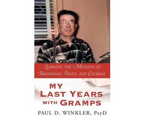 Paul D Winkler My Last Years with Gramps (Copertina rigida)