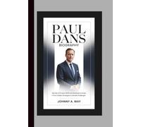PAUL DANS BIOGRAPHY: Secrets of Project 2025 and the Road to Power - From Hidden Strategist to Senate Challenger