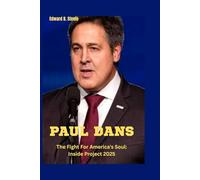 Paul Dans: The Fight For America's Soul: Inside Project 2025