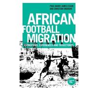 Paul Darby James Esson Christian Ungruhe African Football Migration (Tascabile)