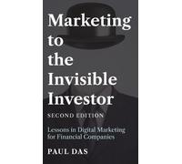 Paul Das Marketing to the Invisible Investor (Second Edition) (Copertina rigida)
