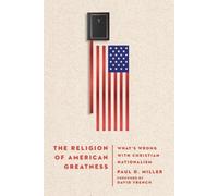 Paul David Miller The Religion of American Greatness (Tascabile)