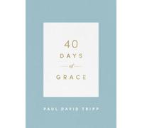 Paul David Tripp 40 Days of Grace (Tascabile) 40 Days Devotionals