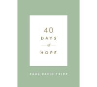Paul David Tripp 40 Days of Hope (Tascabile) 40 Days Devotionals