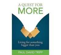 Paul David Tripp A Quest for More (Tascabile)
