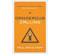 Paul David Tripp Dangerous Calling (Tascabile)