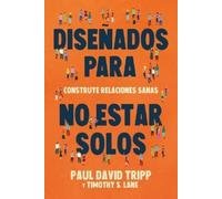 Paul David Tripp Diseñados Para No Estar Solos (Tascabile)