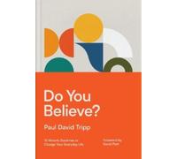 Paul David Tripp Do You Believe? (Copertina rigida)