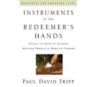 Paul David Tripp Instruments In the Redeemer's Hand (Tascabile)