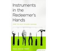 Paul David Tripp Instruments in the Redeemer's Hands Study Guide (Tascabile)