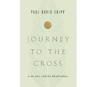 Paul David Tripp Journey to the Cross (Copertina rigida)