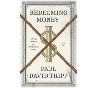 Paul David Tripp Redeeming Money (Tascabile)