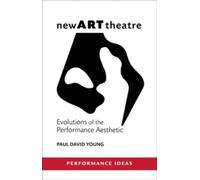Paul David Young newARTtheatre (Tascabile) Performance Ideas