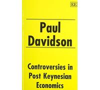 Paul Davidson Controversies in Post Keynesian Economics (Tascabile)
