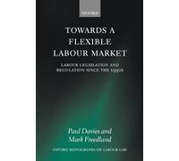 Paul Davies Mark Freedland Towards a Flexible Labour Market (Tascabile)