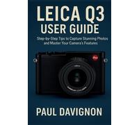 Paul Davignon Leica Q3 User Guide (Tascabile)
