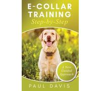 Paul Davis E-Collar Training Step-byStep A How-To Innovative (Copertina rigida)