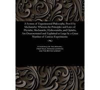 Paul Dawson A System of Experimental Philosophy, Prov'd by Mechanick (Tascabile)