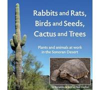 Paul Dayton Rabbits and Rats, Birds and Seeds, Cactus and Tre (Copertina rigida)