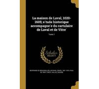 Paul De 1840- F La maison de Laval, 1020-1605; étude historique acc (Tascabile)
