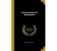 Paul De 1871- Reul Sous le masque de Shakespeare (Tascabile)
