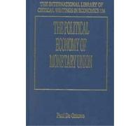 Paul De Grauwe The Political Economy of Monetary Union (Copertina rigida)