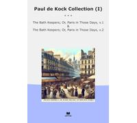 Paul de Kock Collection (I): Bath Keepers Paris Those Days