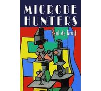Paul de Kruif Microbe Hunters (Tascabile)