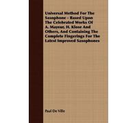 Paul De Ville Universal Method For The Saxophone - Based Upon The Ce (Tascabile)