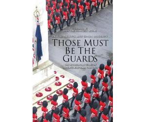 Paul de Zulueta Simon Doughty Those Must Be The Guards (Copertina rigida)