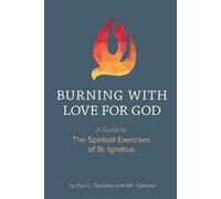 Paul Decelles Mary Frances Sparrow Burning with Love for God (Tascabile)